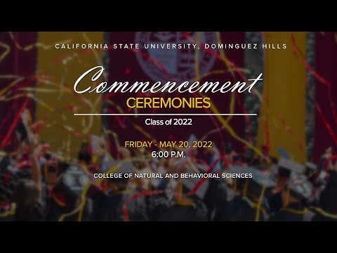 CSUDH 2022 Commencement, Friday, May 20, 2022 @ 6PM