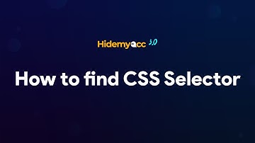 Hidemyacc | How to find CSS Selector to create Automation script