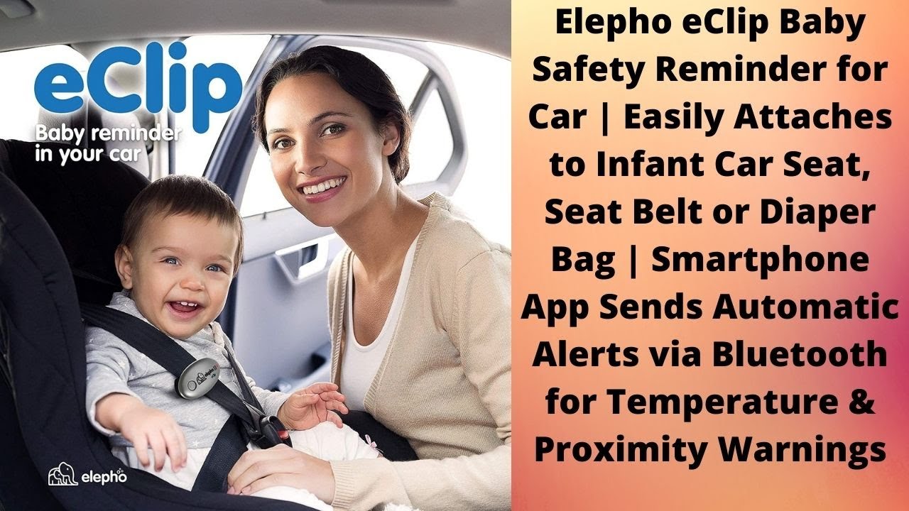Elepho eClip Baby Safety Reminder for Car Easily Attaches to Infant