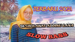 Dj Sholawat Addinu Lana Slow Bass Terbaru 2021 No Copyright Dila Channel
