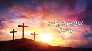 Sing A Joyful Song