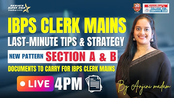 IBPS CLERK MAINS | LAST - MINUTE TIPS & STRATEGY  | NEW PATTERN SECTION A & B | SREEDHAR