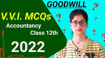 2022 Important 10 MCQs questions of "Goodwill" |chapter 3| class12th