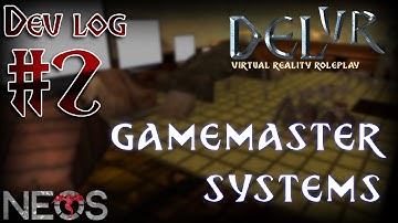 DelVR | DevLog #2 | GameMaster Systems | NeosVR