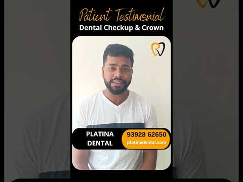 Patient Testimonial: Dental Checkup &amp; Crown | Platina Dental #trending #shorts #trendingshorts