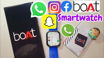 Boat Smartwatch Get WhatsApp, Instagram, Facebook, Snapchat | Boat Smartwatch
