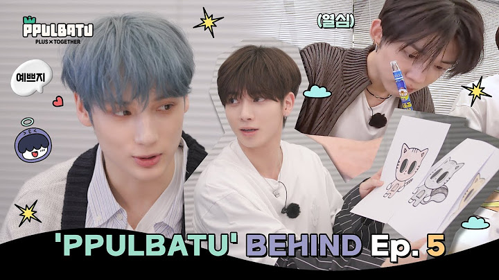 TOMORROW X TOGETHER Official Character ‘PPULBATU’ BEHIND Ep.5