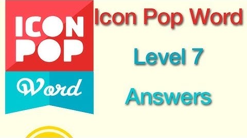 Icon Pop Word Answers Level 7