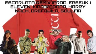 REACCIÓN a ELEVEN, KIDD VOODOO, HARRY NACH, DREFQUILA, SOULFIA - ESCARLATA REMIX (PROD. ERSEUK )