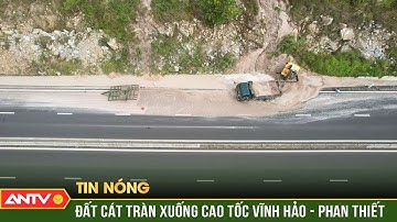 Mưa lớn gây sạt lở đất, cát trên cao tốc Vĩnh Hảo-Phan Thiết | ANTV