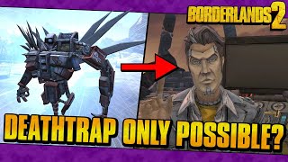 can you beat borderlands 2 with only deathtrap?