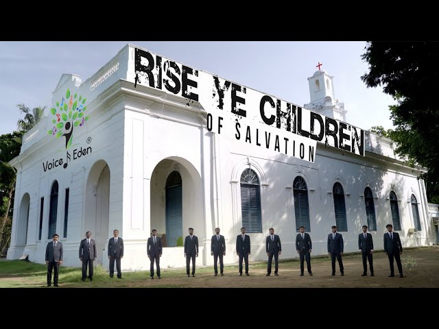 Rise, Ye Children of Salvation (The Song of the Soldier) | Hymn | Voice of Eden Male Voice | INDIA class=