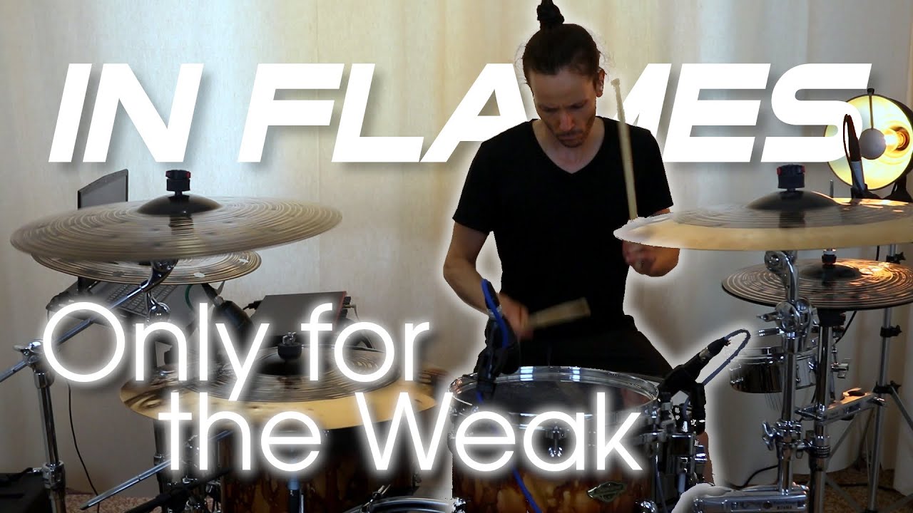 In Flames - Only for the Weak Drum Cover