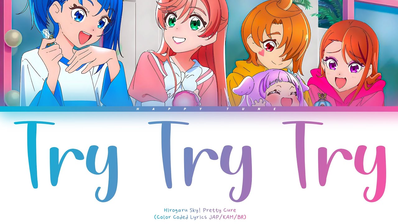 Hirogaru Sky! Pretty Cure - Try Try Try - (Color Coded Lyrics JAP/KAM/BR) 