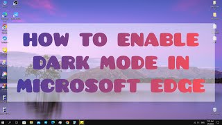 how to enable dark mode in microsoft edge (all sites)
