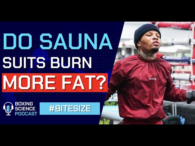 Do Sauna Suits BURN more FAT?  Boxing Science Podcast BITESIZE! 