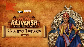 Maurya Dynasty Part 1 | Rajvansh: Dynasties Of India | Full Episode | Ancient Indian History | Epic