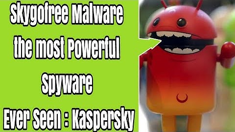 SkyGoFree Malware | the most powerful spyware | ever seen - Kaspersky | Android