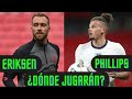 ¡BOMBAZO! KALVIN PHILLIPS Y CHRISTIAN ERIKSEN ya tienen NUEVAS FIRMAS