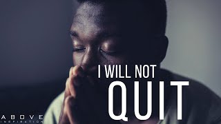 I WILL NOT QUIT | Trust God And Never Give Up  Inspirational & Motivational Video