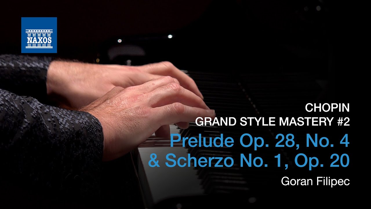 CHOPIN: Prelude Op. 28, No. 4 & Scherzo No. 1, Op. 20 (Goran Filipec) | Grand Style Mastery
