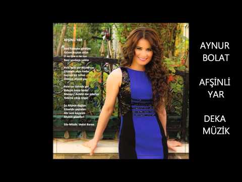 Aynur Bolat - Afşinli Yar (Deka Müzik)