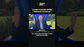 Trump's Canada tariffs: absolute nonsense | Bob Smith, US Congress CA-24