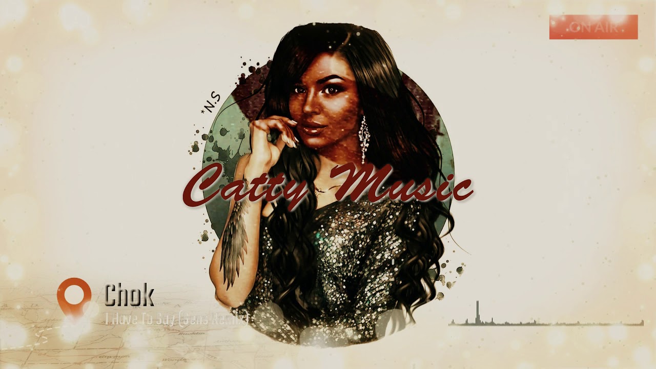 Chok - I Have To Say (Sens Remix)