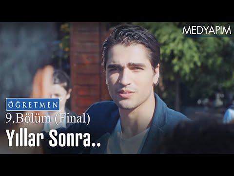 Yıllar sonra... - Öğretmen 9. Bölüm (Final)