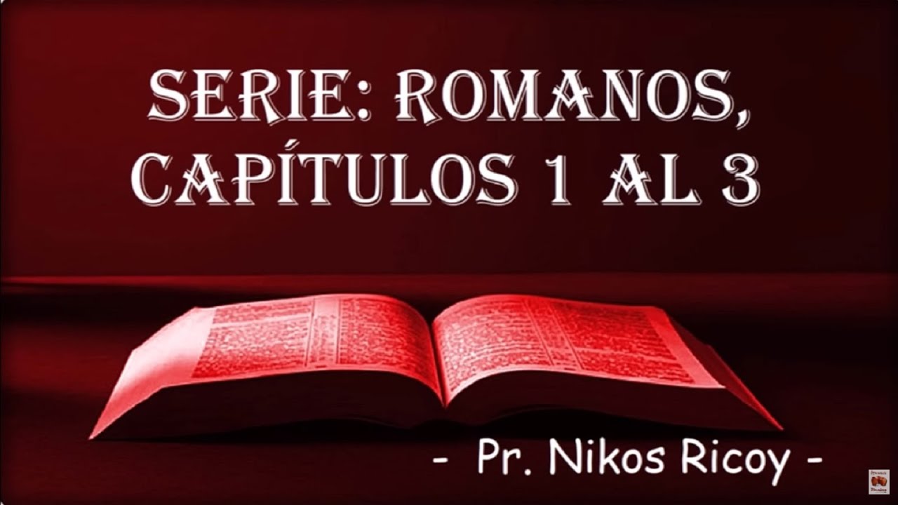 SERIE: ROMANOS 1-3 (MENSAJE Nº 2)