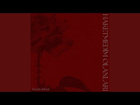 Zeyd & İntizar - Haketmedim Olanları