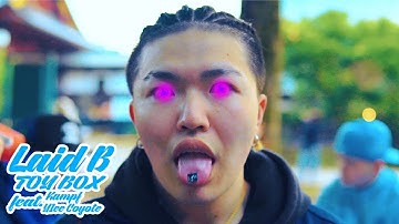 Laid B - "TOY BOX" feat.Kampf & Y1ee Coyote ［Music Video］