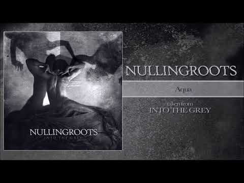 NULLINGROOTS -  AQUA (official video)