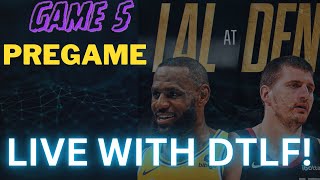 LAKERS VS NUGGETS GAME 5 PREGAME LIVE WITH DTLF!