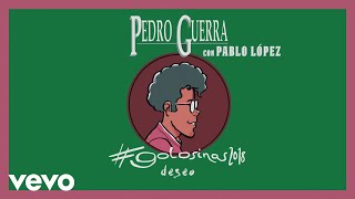 Video thumbnail of "Pedro Guerra, Pablo López - Deseo (Audio)"