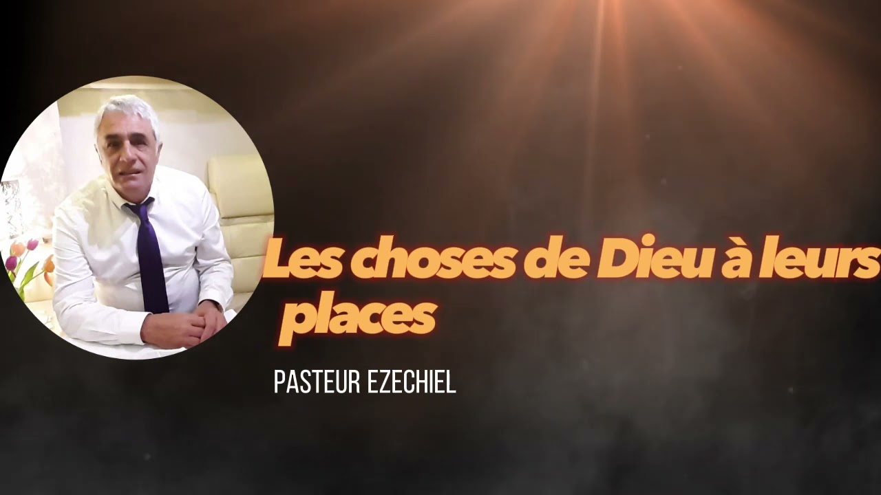 (Prédication vie et lumière)Ezechiel Welty les Choses de Dieu à leurs Places !!