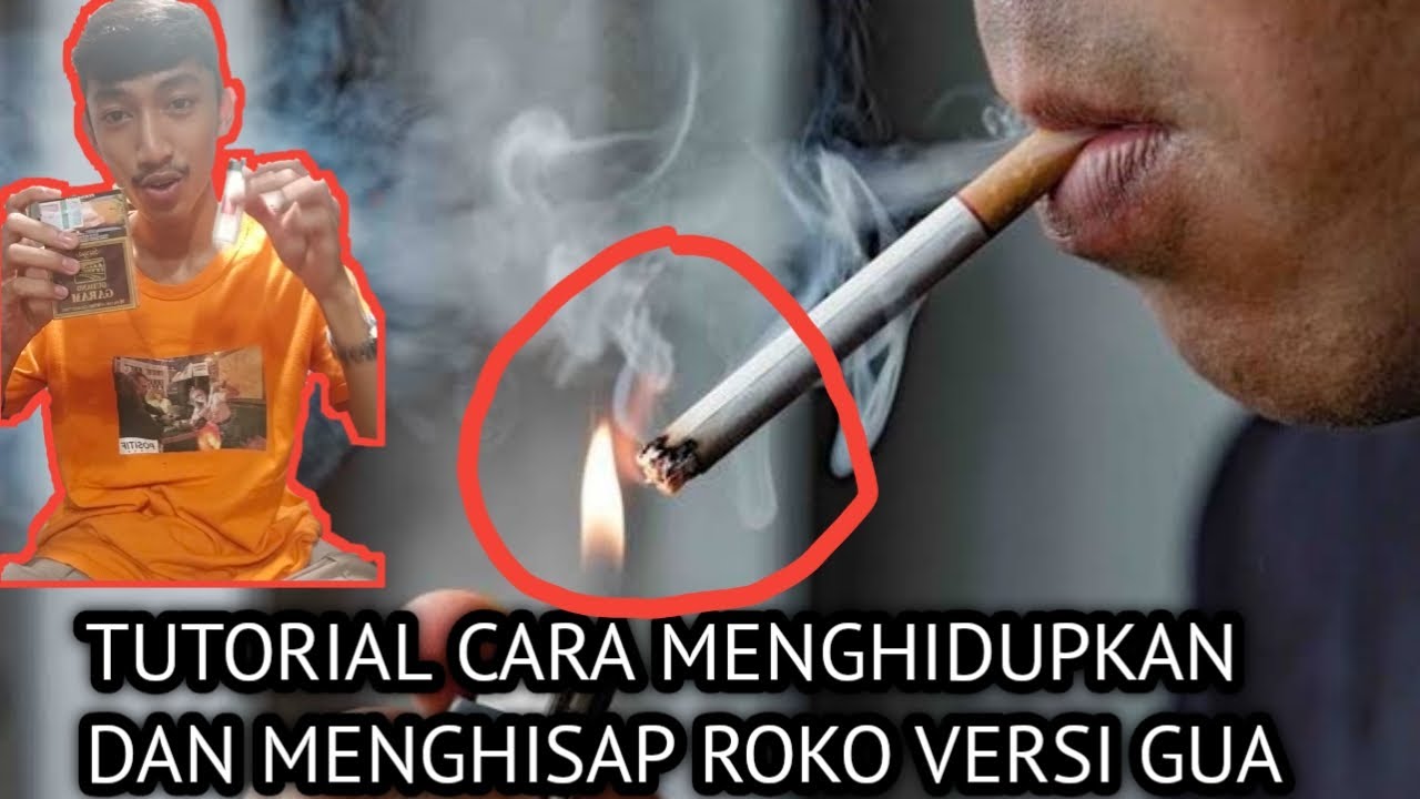Tutorial Menghisap Rokok TUTORIAL CARA MENGHIDUPKAN ROKO DAN MENGHISAP ROKO VERSI 2020 - YouTube