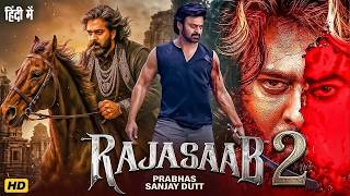 RAJASAAB 2 (HD) | Rebel Star Prabhas, Sanjay Dutt | New Released Blockbuster Hindi Dubbed Movie 2026