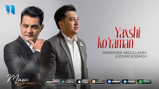 G'anisher Abdullayev & Zokir Sobirov - Yaxshi ko'raman (official music 2020)