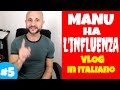 Video in Italian - Manu ha linfluenza Ep.05
