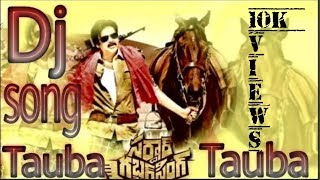 Tauba Tauba dj song #sardaar gabarsing song