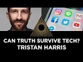 Can Truth Survive Big Tech? Tristan Harris