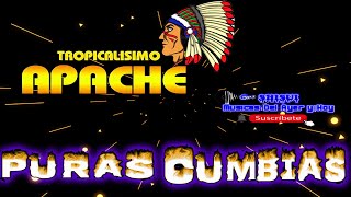 Tropicalisimo Apache Puras Cumbias 2023