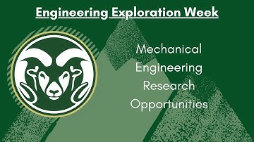 CSU Engineering Exploration Week - Mechanical Engineering Research