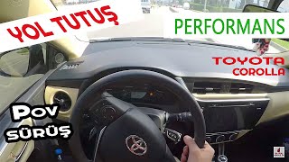 Toyota Corolla 133 Yol Tutuş Nasil ? Performans Yakit Tüketi̇mi̇ Parasini Hak Edi̇yor Mu ?