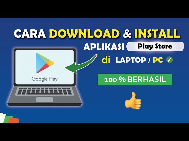 5 Cara Download Play Store di Laptop dengan Cepat dan Mudah