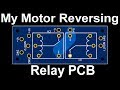 My Motor Reversing Relay PCB