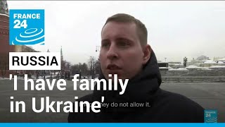 'I have family in Ukraine': Muscovites voice fear of a war with Kyiv • FRANCE 24 English