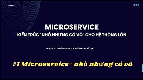1 #Microservice vs Monolithic: Kiến trúc nào là "chân ái" cho dự án của bạn?