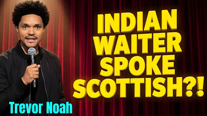 Trevor Noah: The Indian Waiter Incident (Scotland)  | Stand-up Comedy